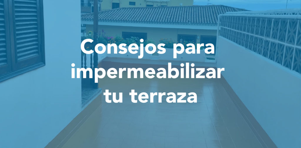 Impermeabilizar tu terraza en Tenerife